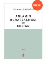 Anlamın Buharlaşması ve Kur'an (İmzalı)
