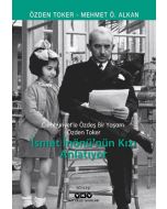 Cumhuriyet’le Özdeş Bir Yaşam Özden Toker - İsmet İnönü’nün Kızı Anlatıyor