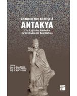 Anadolu'nun Kraliçesi Antakya