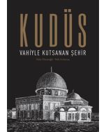Kudüs - Vahiyle Kutsanan Şehir