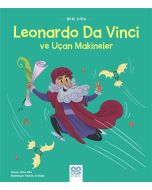 Mini Dahi - Leonardo Da Vinci ve Uçan Makineler