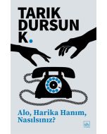 Alo, Harika Hanım, Nasılsınız?