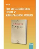 Türk Muhafazakârlığında 1970`ler Ve Kubbealtı Akademi Mecmuası