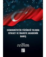 Cumhuriyetin Yüzüncü Yılında Siyaset ve İdareye Akademik Bakış 