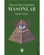 Osmanlı'dan Günümüze Masonlar