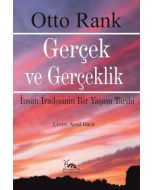 Gerçek ve Gerçeklik - İnsan İradesinin Bir Yaşam Tarihi