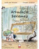 Arkadaşlık Beklemez
