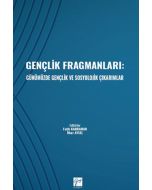 Gençlik Fragmanları - Günümüzde Gençlik ve Sosyolojik Çıkarımlar