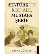 Atatürk'ün Kod Adı - Mustafa Şerif