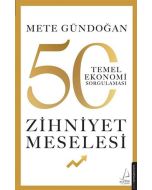 Zihniyet Meselesi - 50 Temel Ekonomi Sorgulaması