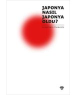Japonya Nasıl Japonya Oldu?