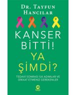 Kanser Bitti! Ya Şimdi?