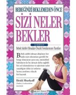 Bebeğinizi Beklemeden Önce Sizi Neler Bekler - 2.Edisyon
