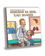 Korkunun En Güzel İlacı Sevgidir