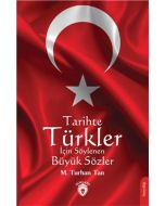 Tarihte Türkler İçin Söylenen Büyük Sözler