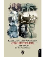Kıvılcımdan Volkana (Prometeler) (1718-1945)