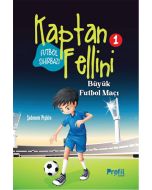 Futbol Sihirbazı Kaptan Fellini 1 - Büyük Futbol Maçı