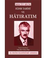 Mecit Hun: Iğdır Tarihi ve Hatıratım