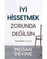 İyi Hissetmek Zorunda Değilsin