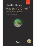 Hayatı Yürümek - Sakin Bir Mutluluk Sanatı