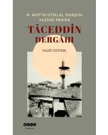 M. Âkif’in Istiklâl Marşı’nı Yazdığı Mekân Tâceddin Dergâhı