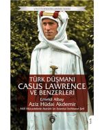 Türk Düşmanı Casus Lawrence ve Benzerleri