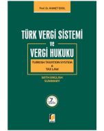 Türk Vergi Sistemi ve Vergi Hukuku - Turkish Taxation System - Tax Law (Ciltli)