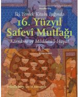 16. Yüzyıl Safevi Mutfağı - İki Yemek Kitabı Işığında