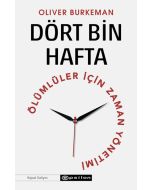 Dört Bin Hafta - Ölümlüler İçin Zaman Yönetimi