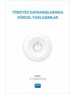 Tüketici Davranışlarında Güncel Yaklaşımlar