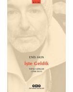 İşte Geldik -  Toplu Şiirler (1988-2019)