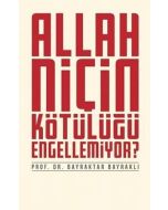 Allah Niçin Kötülüğü Engellemiyor?