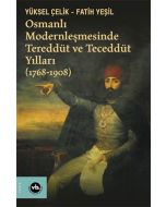 Osmanlı Modernleşmesinde Tereddüt ve Teceddüt Yılları