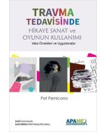 Travma Tedavisinde Hikaye Sanat ve Oyunun Kullanımı