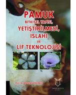 Pamuk Bitkisel Yapısı Yetiştirilmesi Islahı ve Lif Teknolojisi