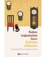 Kahve Soğumadan Önce - Kafeden Hikayeler