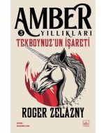 Amber Yıllıkları 3 - Tekboynuz’un İşareti
