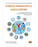 Otizm Spektrum Bozukluğunda Etkinlik Örnekleriyle Sağlık Eğitimi