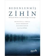 Bedenlenmiş Zihin - Bilişsel Bilim ve Uzak Doğu Geleneği