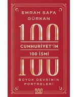 Cumhuriyetin 100 İsmi: Büyük Devrimin Portreleri