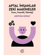 Aptal İnsanlar Zeki Makineler