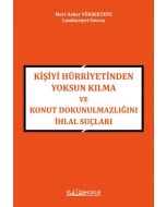 Kişiyi Hürriyetinden Yoksun Kılma ve Konut Dokunulmazlığını İhlal Suçları