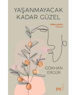 Yaşanmayacak Kadar Güzel