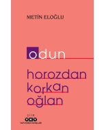 Odun - Horozdan Korkan Oğlan