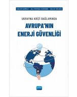 Ukrayna Krizi Bağlamında Avrupa’nın Enerji Güvenliği