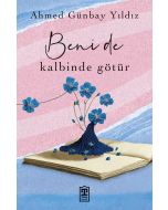 Beni de Kalbinde Götür