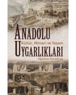 Anadolu Uygarlıkları - Kültür Mimari ve Yaşam