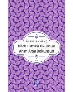 Dilek Tuttum Okunsun Ahım Arşa Dokunsun