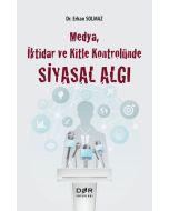 Medya İktidar Ve Kitle Kontrolünde Siyasal Algı