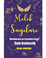 Melek Sayıları - Meleklerden ve Evrenden Gelen İlahi Rehberlik